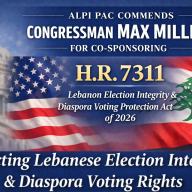 ALPI PAC Commends Congressman Max Miller for Co-Sponsoring H.R. 7311, the Lebanon Election Integrity and Diaspora Voting Protection Act of 2026